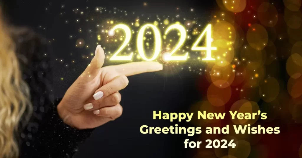 Happy New Year’s Greetings and Wishes for 2024