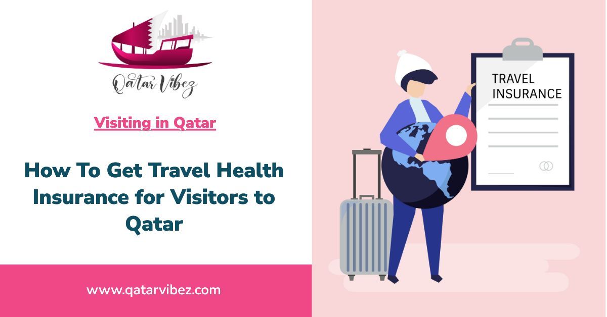 How To Get Travel Health Insurance for Visitors to Qatar
